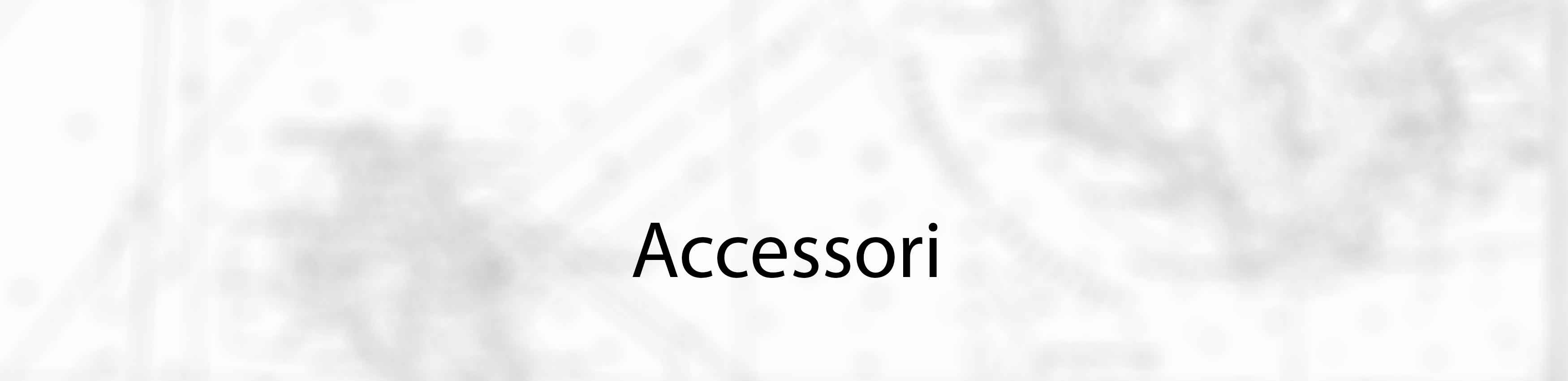 Accessori