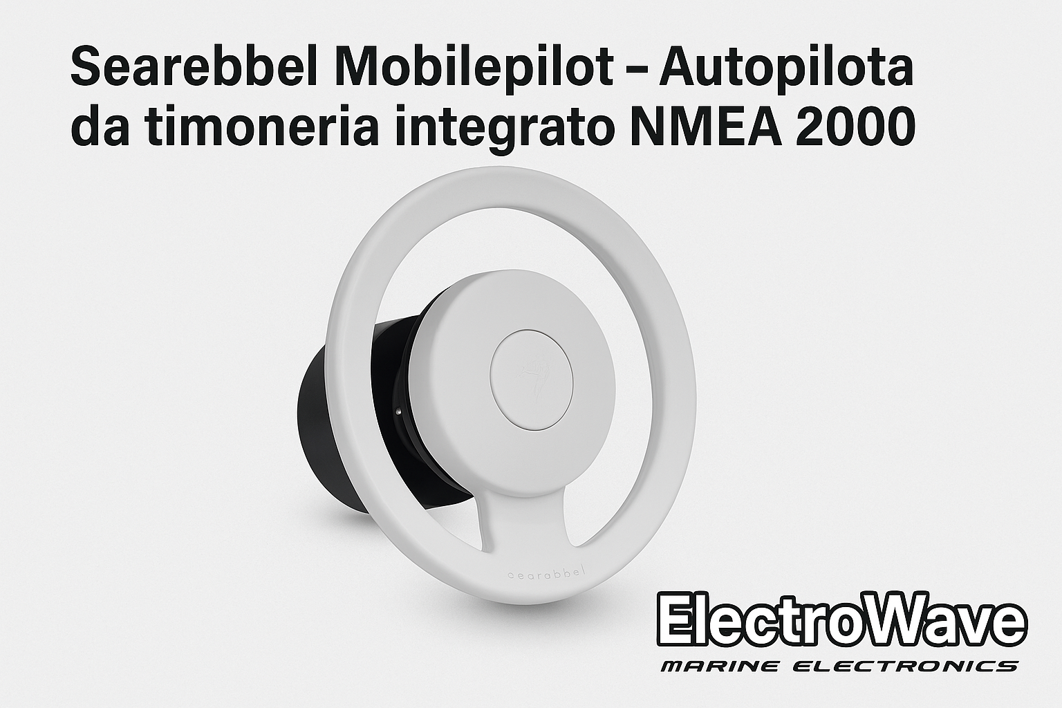 Searebbel Mobilepilot – Electrowave Searebbel Mobilepilot pilota automatico volante installato al timone