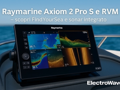 Raymarine Axiom 2 Pro S e RVM – scopri FindYourSea e sonar integrato
